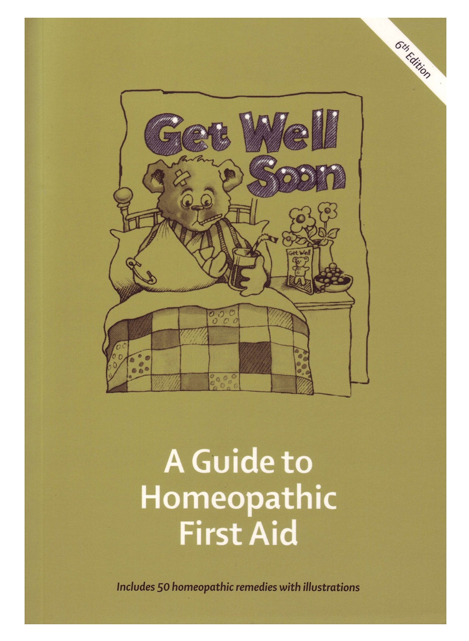 Get Well Soon: A Guide to Homeopathic First Aid Medicine