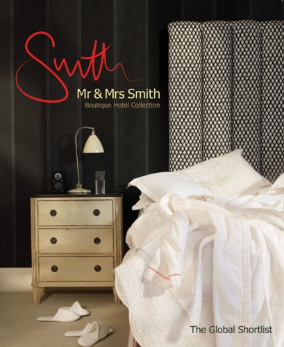 Mr & Mrs Smith Boutique Hotel Collection: The Global Shortlist Travel Guides