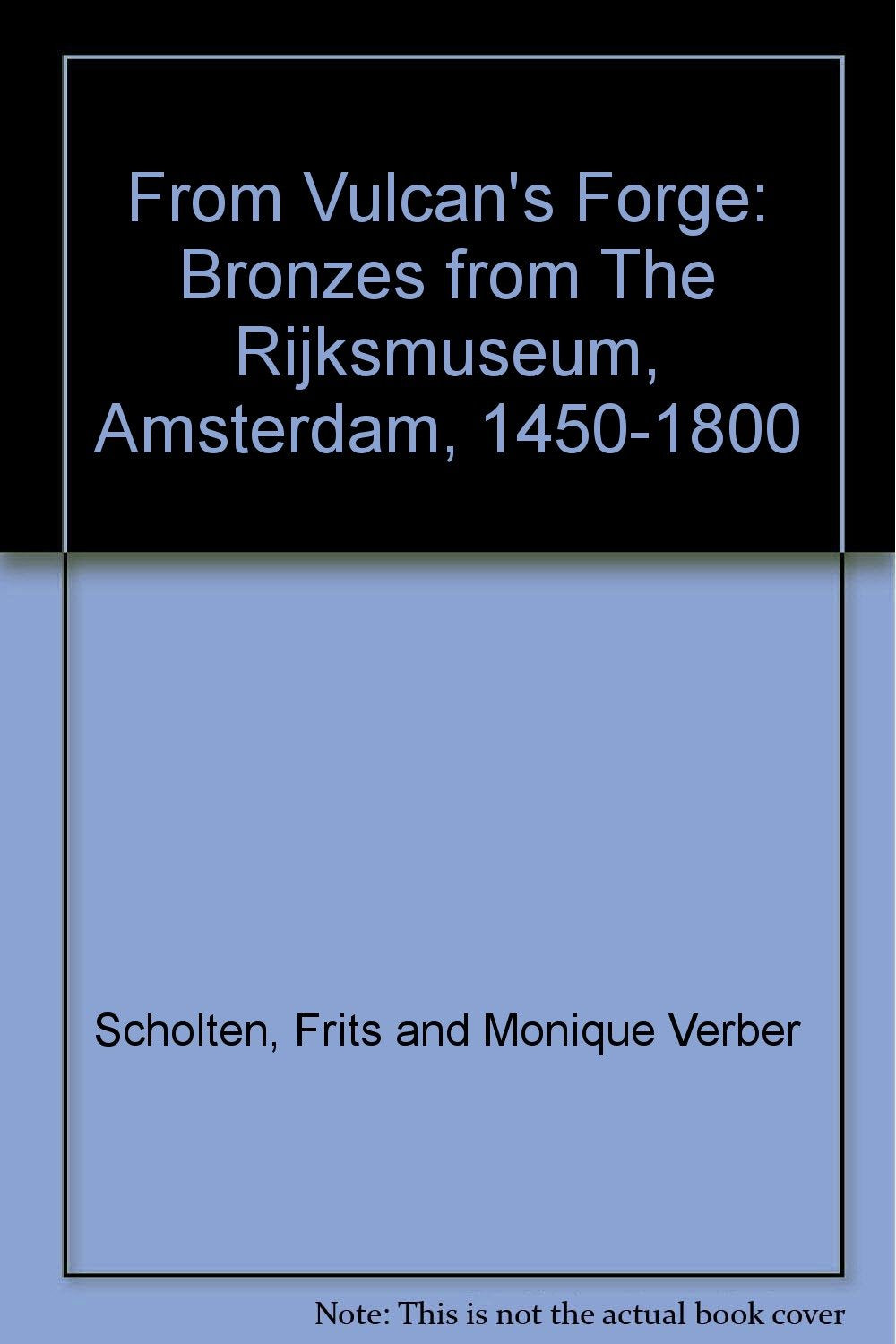 From Vulcan's Forge. Bronzes from the Rijksmuseum Amsterdam 1450 - 1800. Books