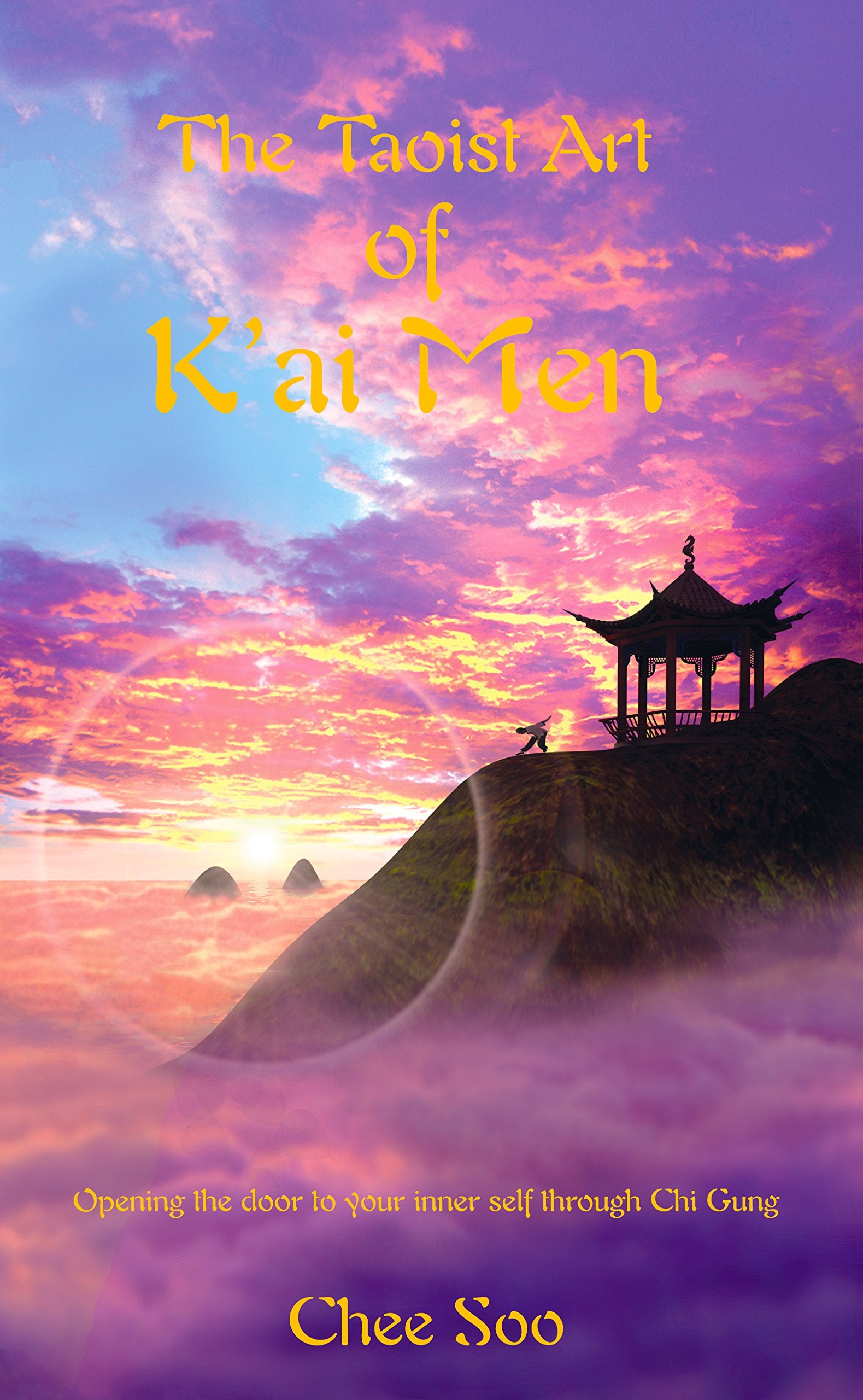 The Taoist Art of K'ai Men: Opening the Door to the Inner Self Through Chi Gung (Taoist Arts of the Lee Style) Religion & Esotericism