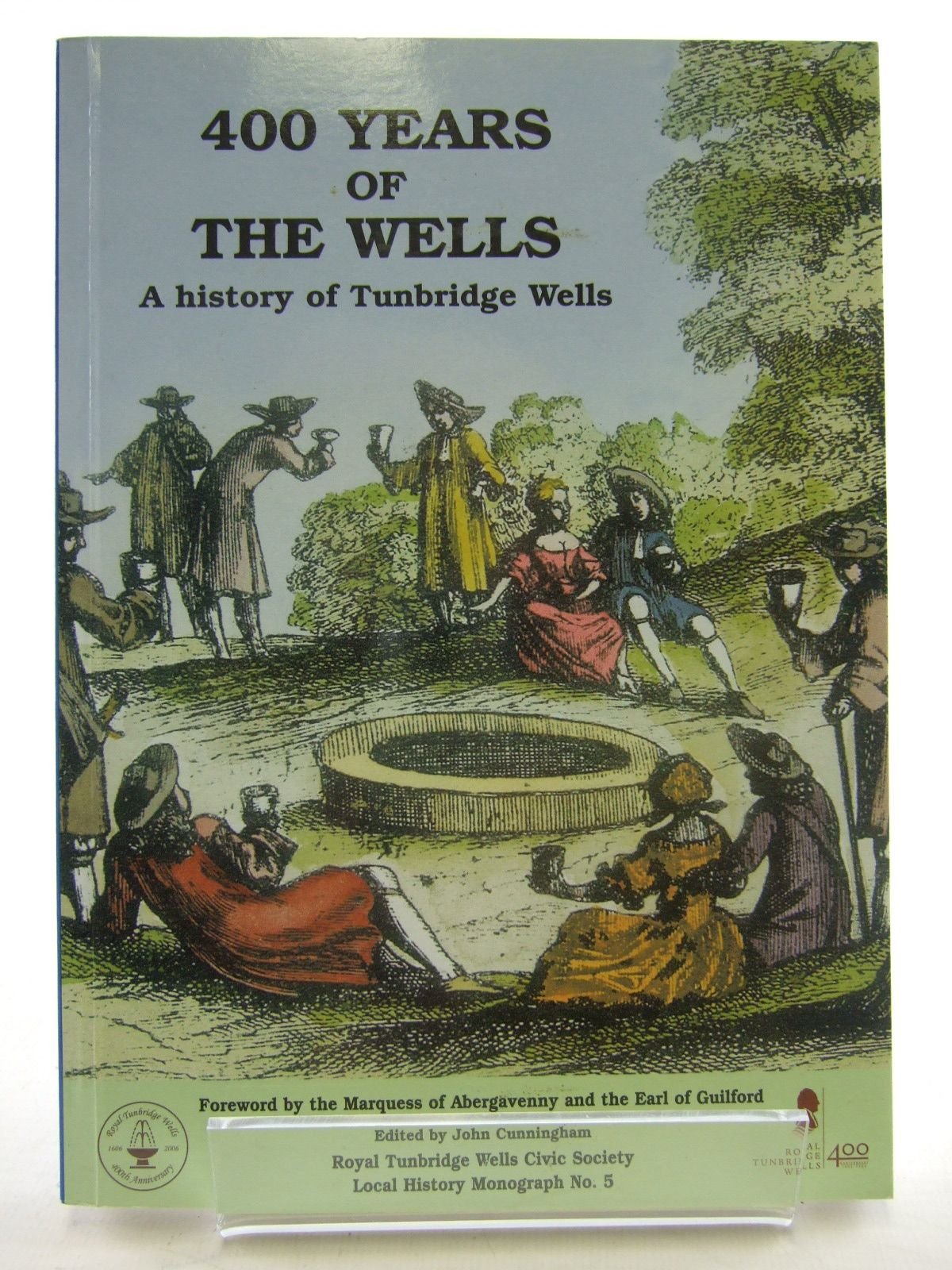 400 Years of the Wells: A History of Tunbridge Wells and Its Development book