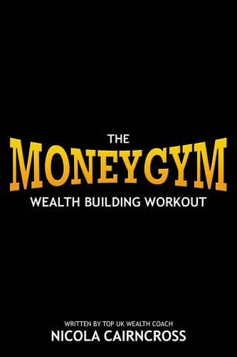 Money Gym: The Wealth Building Workout book