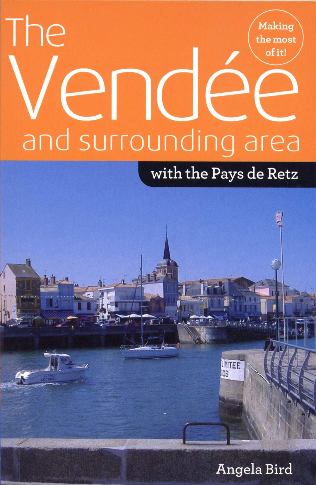 The Vendee and Surrounding Area: With the Pays De Retz Leisure, Home & Garden