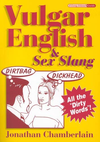 Vulgar English & Sex Slang: An English Language Resource for the Real World Social Sciences