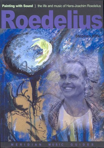 Painting with Sound: The Life and Music of Hans-Joachim Roedelius Arts & Music
