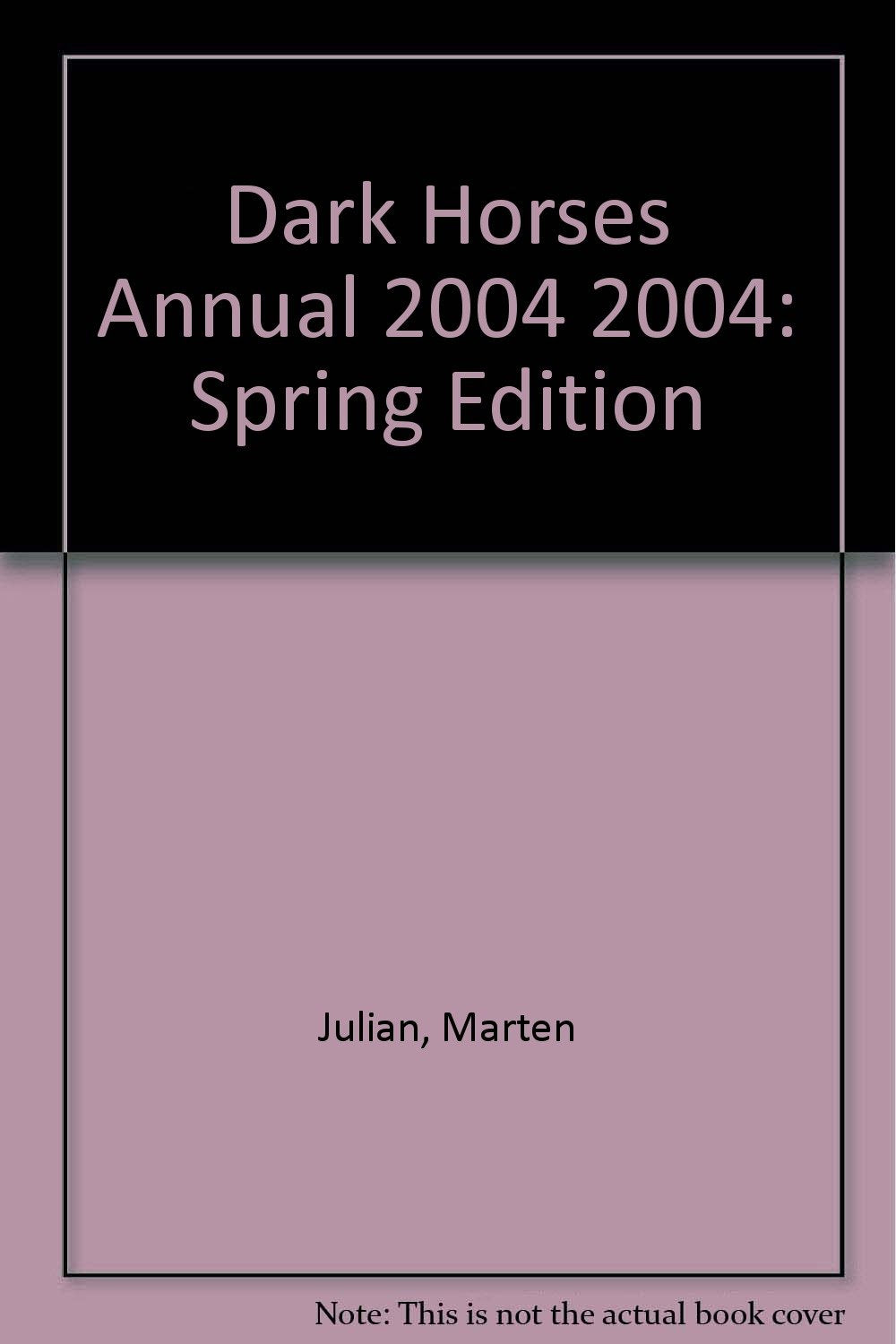 Dark Horses Annual 2004 2004: Spring Edition Books