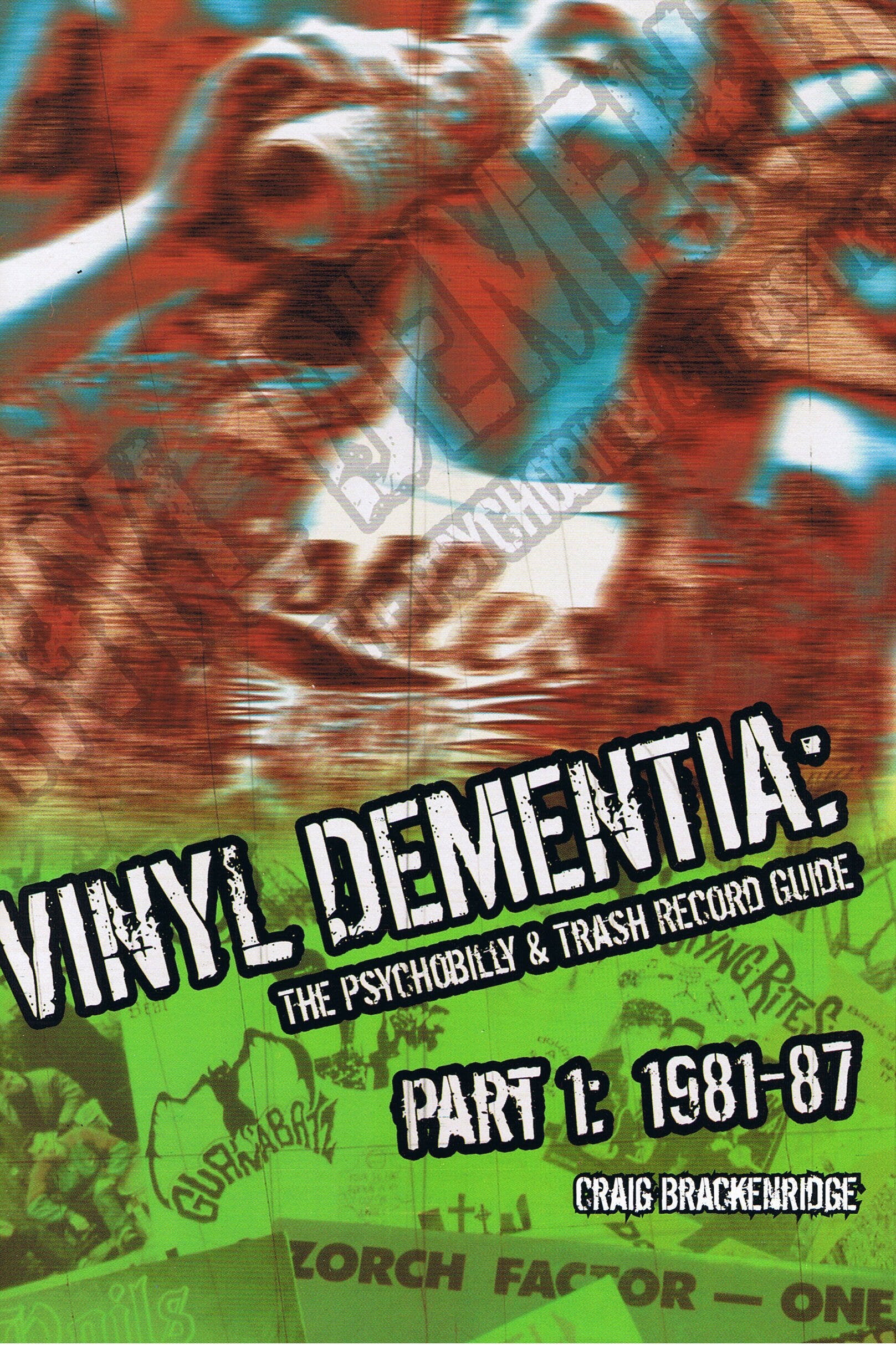 1981-87 (Pt. 1) (Vinyl Dementia: Psychobilly and Trash Record Guide) Arts & Music