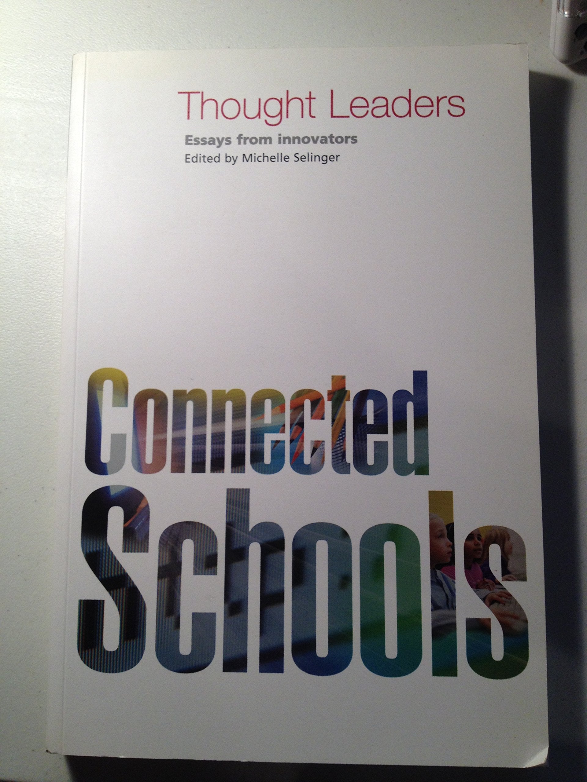 Connected Schools (Thought Leaders Essays from Innovators) book