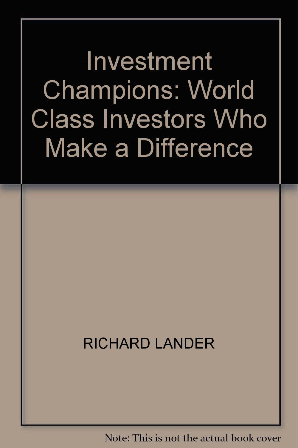 Investment Champions: World Class Investors Who Make a Difference book