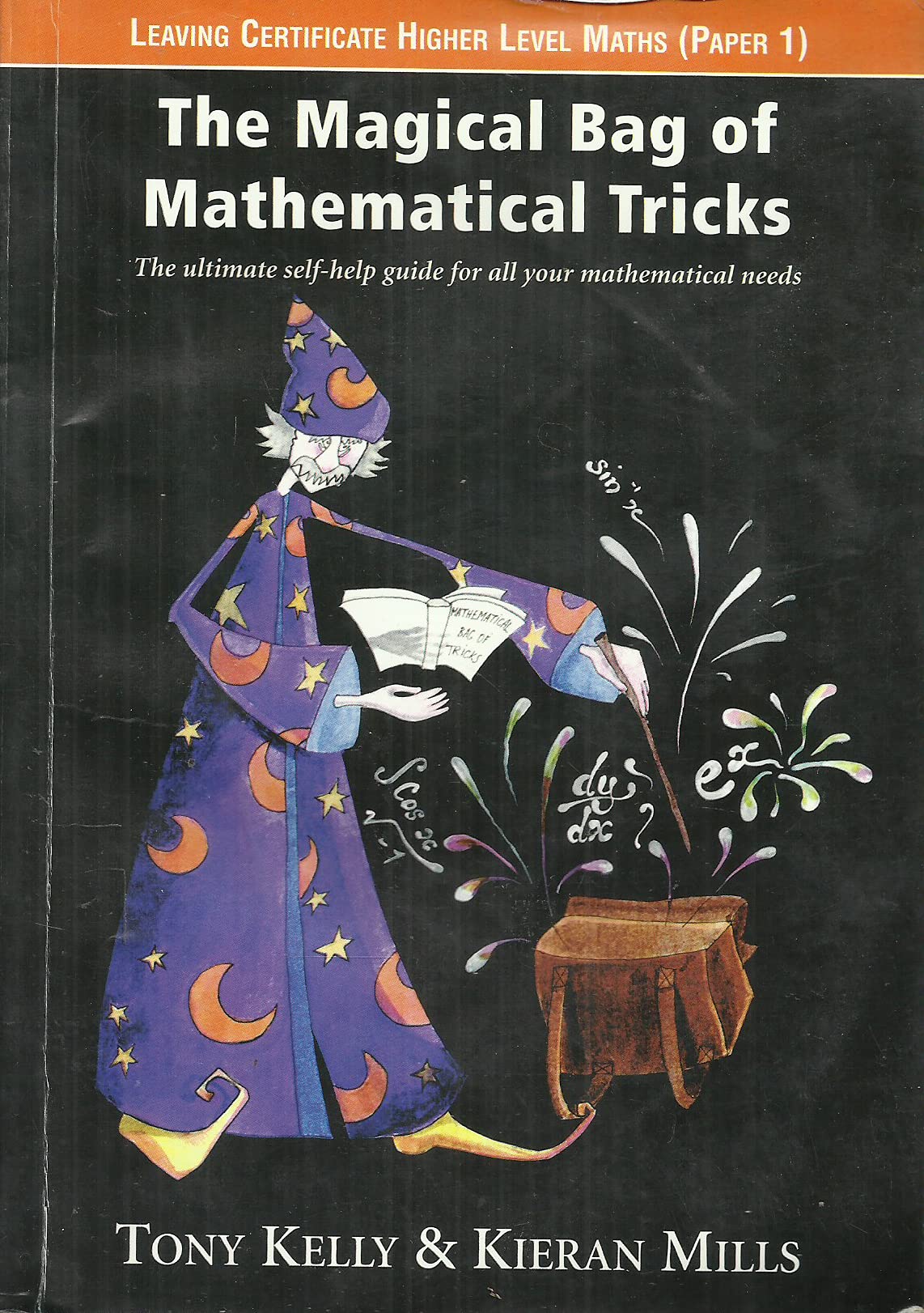 The Magical Bag of Mathematical Tricks: Leaving Cert. Higher Level Maths, Paper 1 Mathematics
