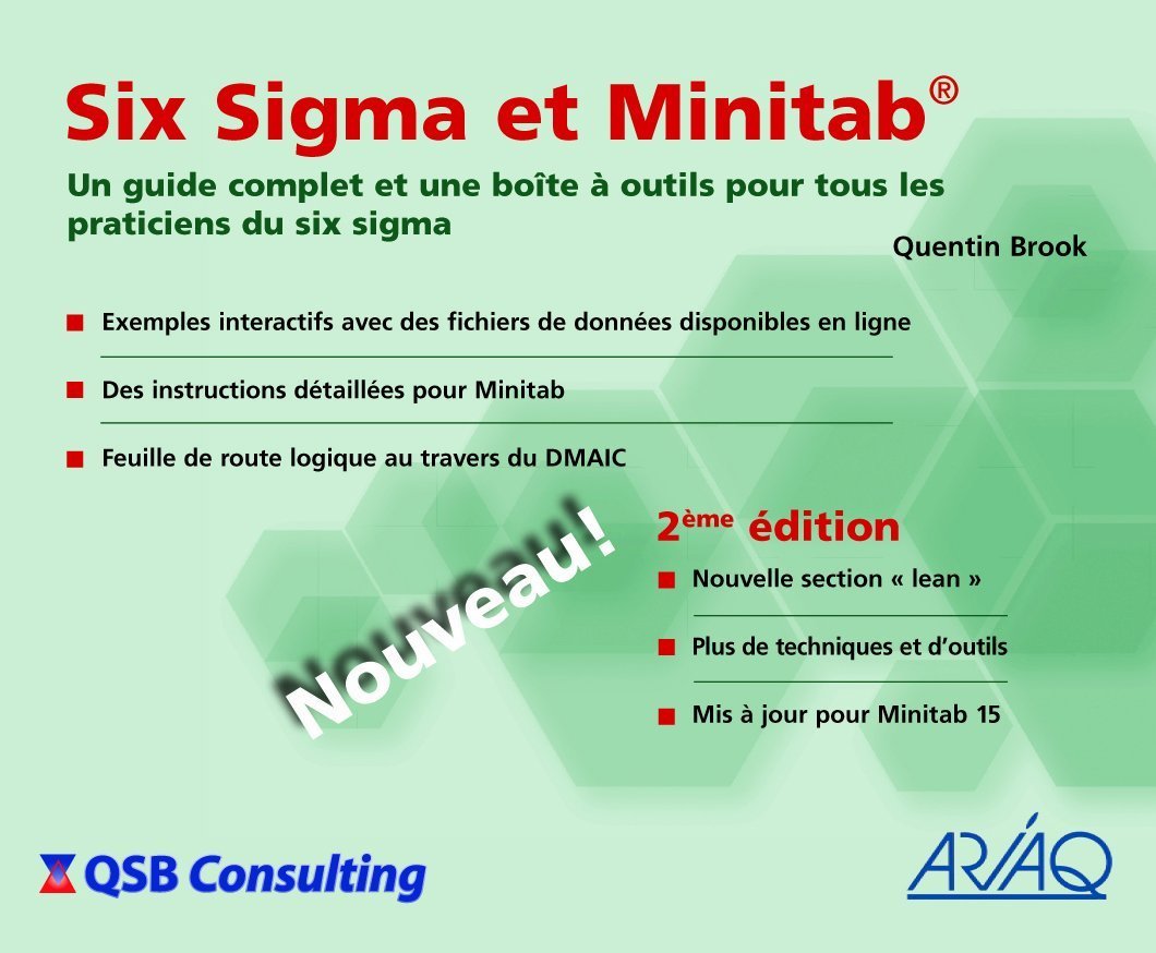 Six Sigma et Minitab: Un Guide Complet et une Boite a Outils Pour Tous les Praticiens du Six Sigma Business, Finance & Career