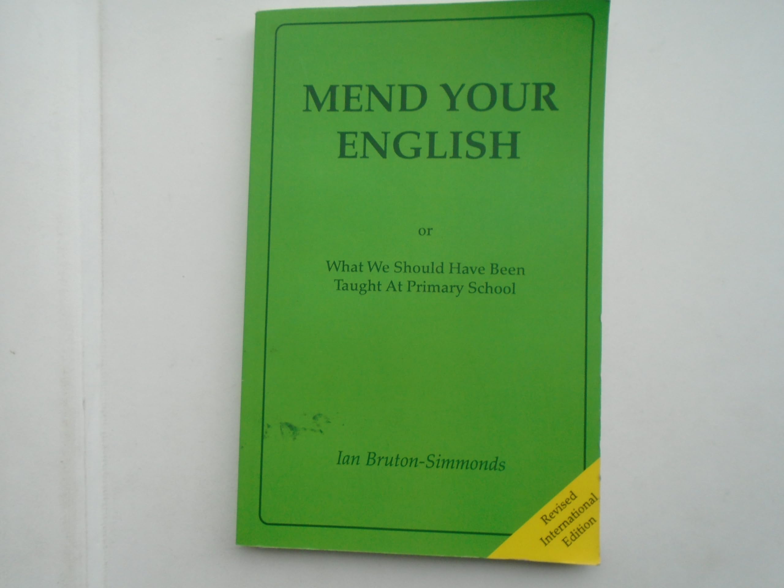 Mend Your English: What You Should Have Been Taught at Primary School Foreign Languages ​​& Dictionaries