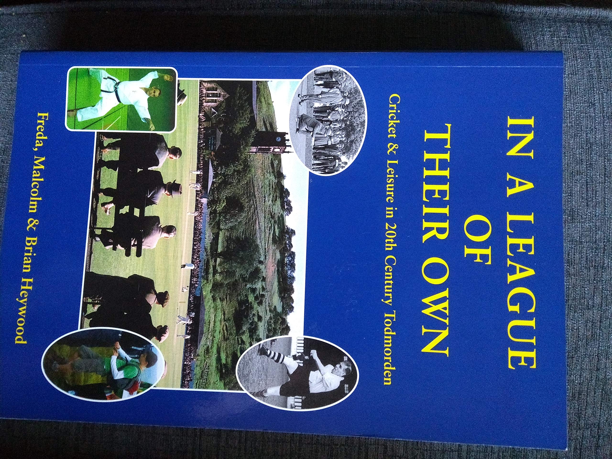 In a League of Their Own: Cricket and Leisure in 20th Century Todmorden Politics & History