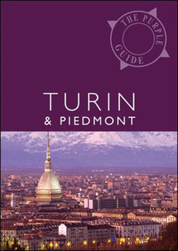 Turin & Piedmont: The Purple Guide Leisure, Home & Garden