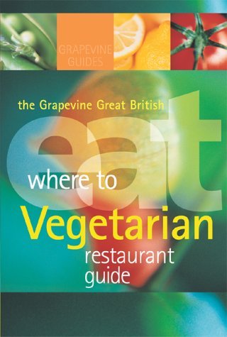 The Grapevine Great British Where to Eat Vegetarian Restaurant Guide book