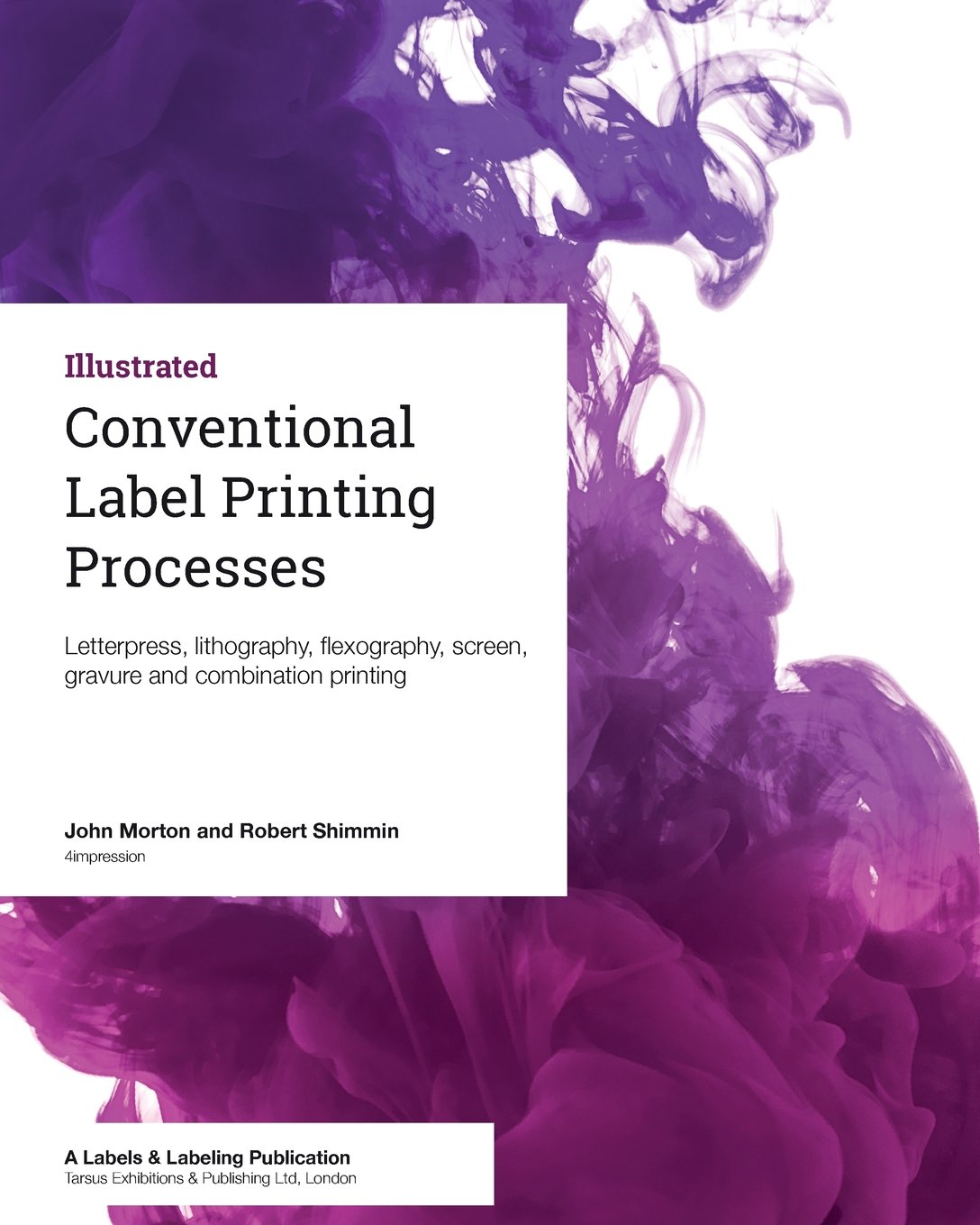 Conventional Label Printing Processes: Letterpress, lithography, flexography, screen, gravure and combination printing book