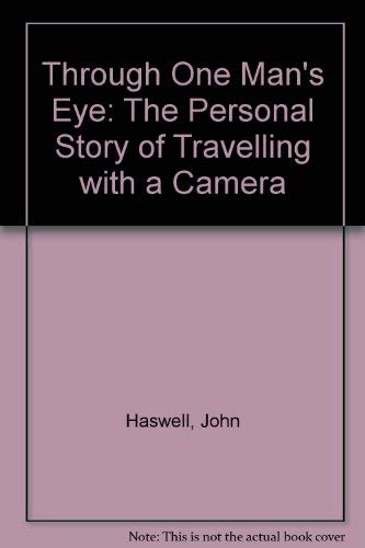 Through One Man's Eye: The Personal Story of Travelling with a Camera book