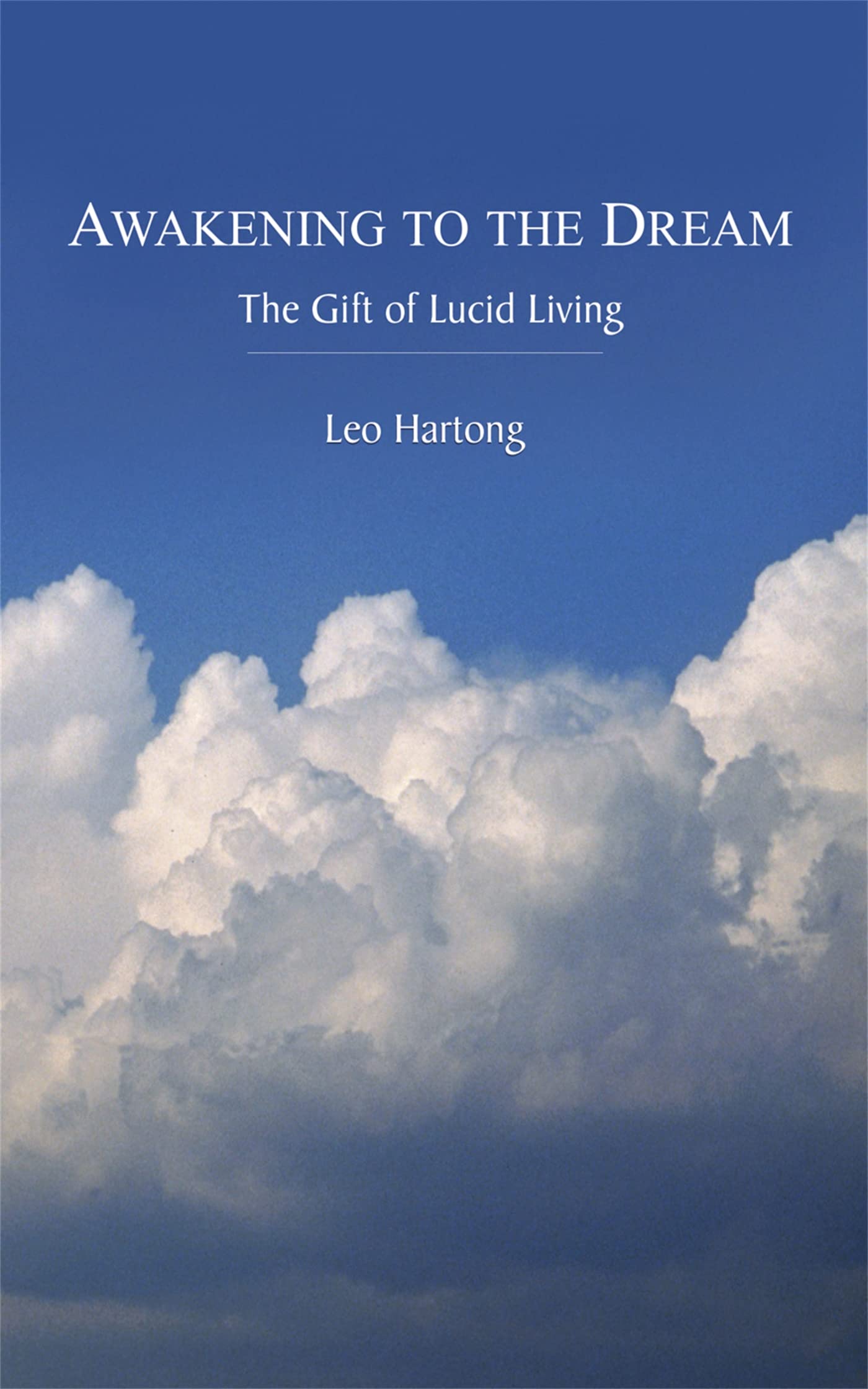 Awakening to the Dream: The Gift of Lucid Living Philosophy