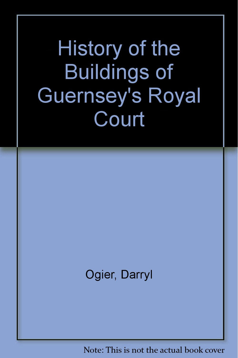 History of the Buildings of Guernsey's Royal Court Books