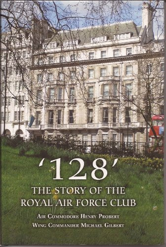 '128': The Story of the Royal Air Force Club book