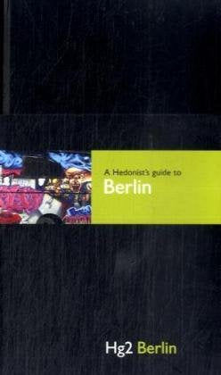 A Hedonist's Guide to Berlin: Hg2 Berlin (Hg2: A Hedonist's Guide to...) Leisure, Home & Garden
