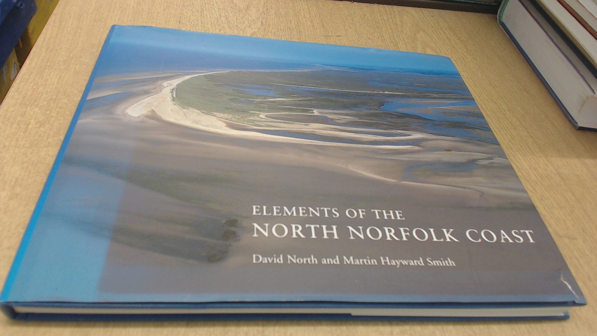 Elements of the North Norfolk Coast: Wildlife, Villages, History, Myths Legends book