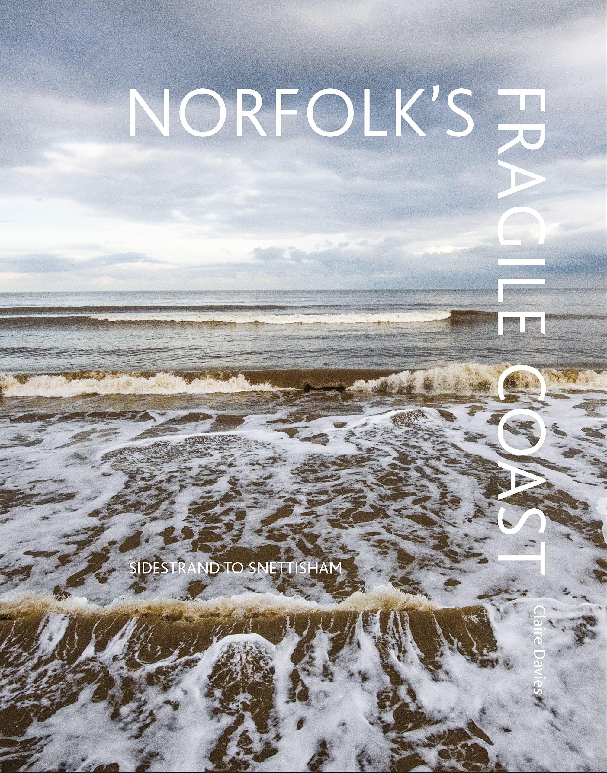 Norfolk's Fragile Coast: Sidestrand to Snettisham Geology & Geography