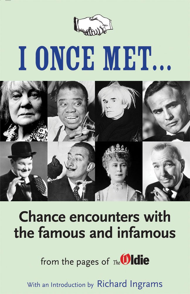 I Once Met: A Collection of Chance Meetings from "The Oldie" book