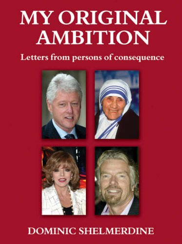 My Original Ambition: Letters from Persons of Consequence book