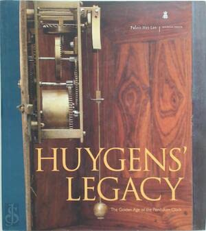 Huygens' Legacy: The Golden Age of the Pendulum Clock book