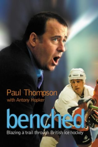 Benched: Blazing a Trail Through British Ice Hockey book