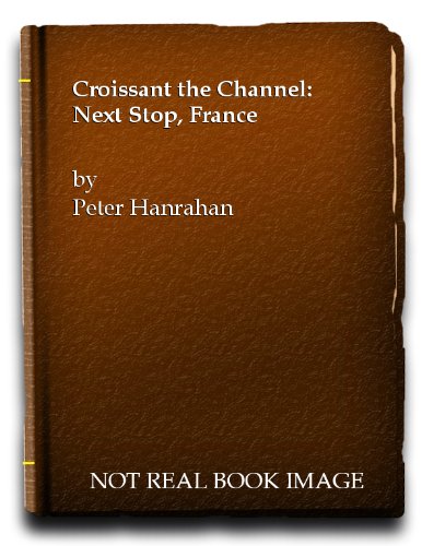 Croissant the Channel: Next Stop, France book