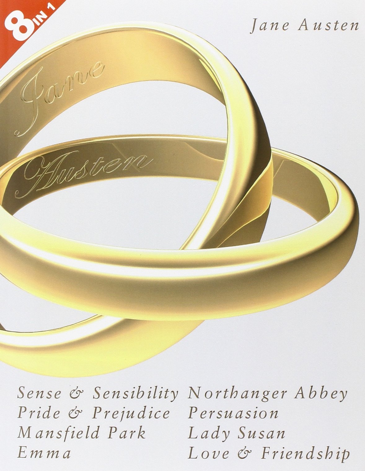 Jane Austen's Complete Novels: Sense and Sensibility, Pride and Prejudice, Mansfield Park, Emma, Northanger Abbey, Persuasion, Lady Susan, and Love a (Jane Austen's Complete Novels: 8 Books in 1) Classics