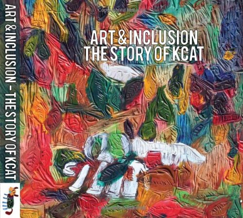 Art and Inclusion: The Story of KCAT Film, Art & Culture
