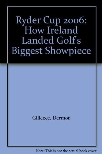 The Ryder Cup 2006: Ireland's Legacy book