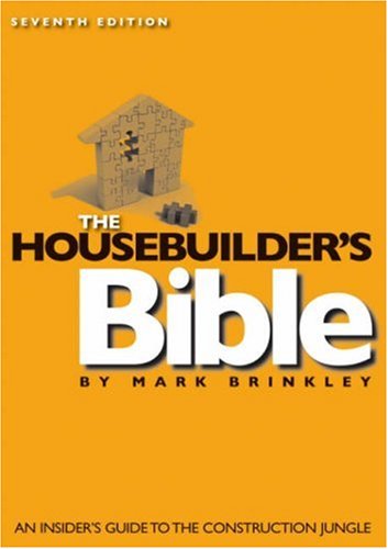 The Housebuilder's Bible: An Insider's Guide to the Construction Jungle Business & Technology