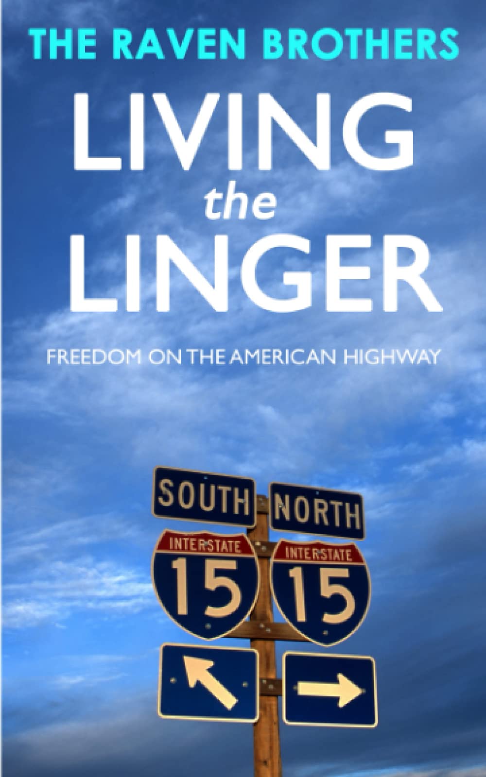 Living the Linger: Freedom on the American Highway Travelogues