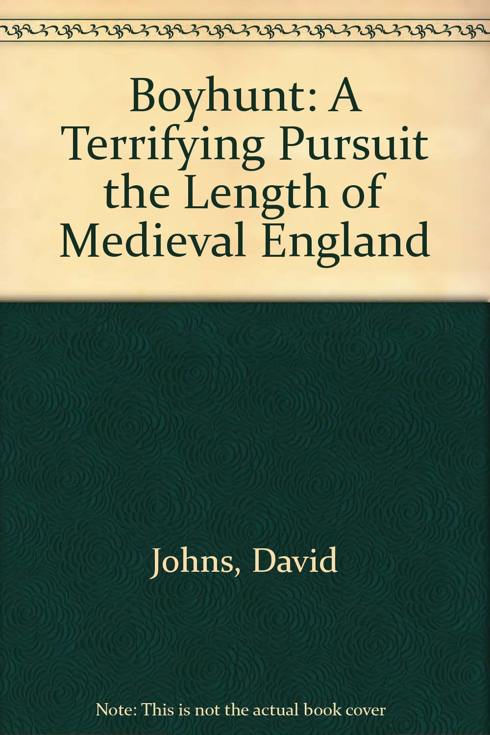 Boyhunt: A Terrifying Pursuit the Length of Medieval England Action & Adventure