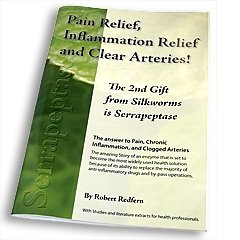 Pain Relief,Inflammation Relief and Clear Arteries!: The 2nd Gift from Silkworms is Serrapeptase Books