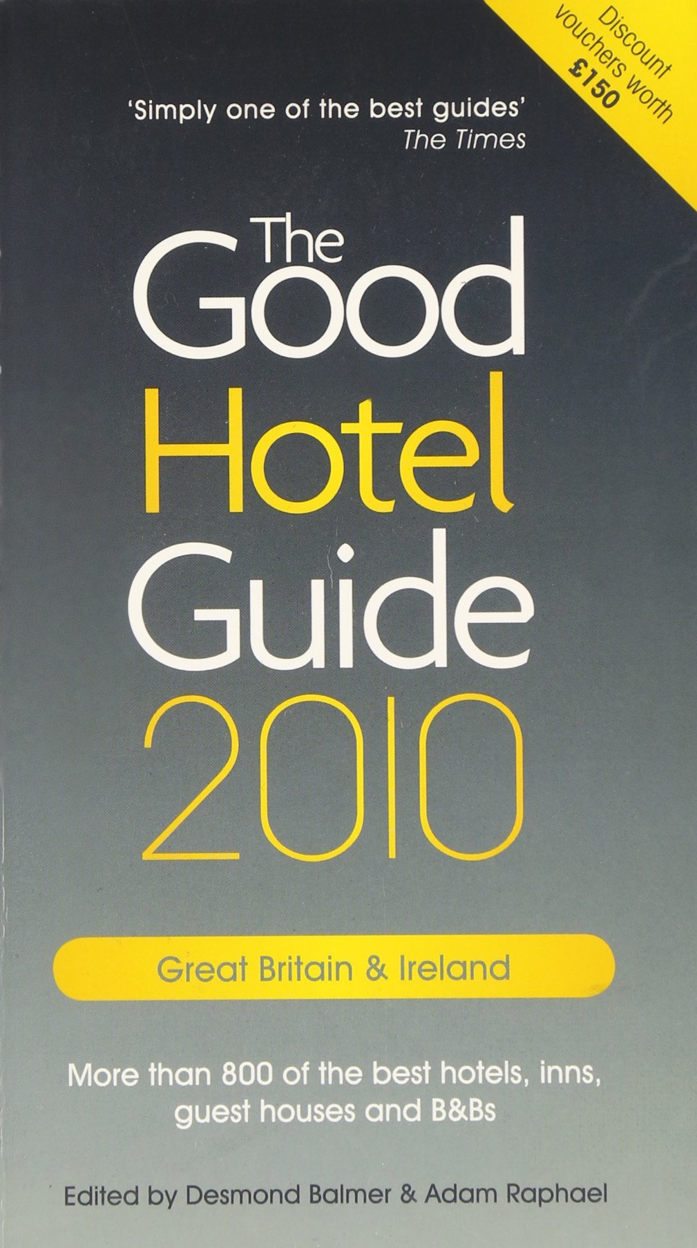 The Good Hotel Guide Great Britain & Ireland 2010: More than 800 of the best hotels, inns, guest houses and B&Bs (The Good Hotel Guide 2010: Great Britain and Ireland) Leisure, Home & Garden