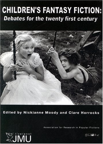 Children's Fantasy Fiction: Debates for the Twenty-first Century Contemporary literature