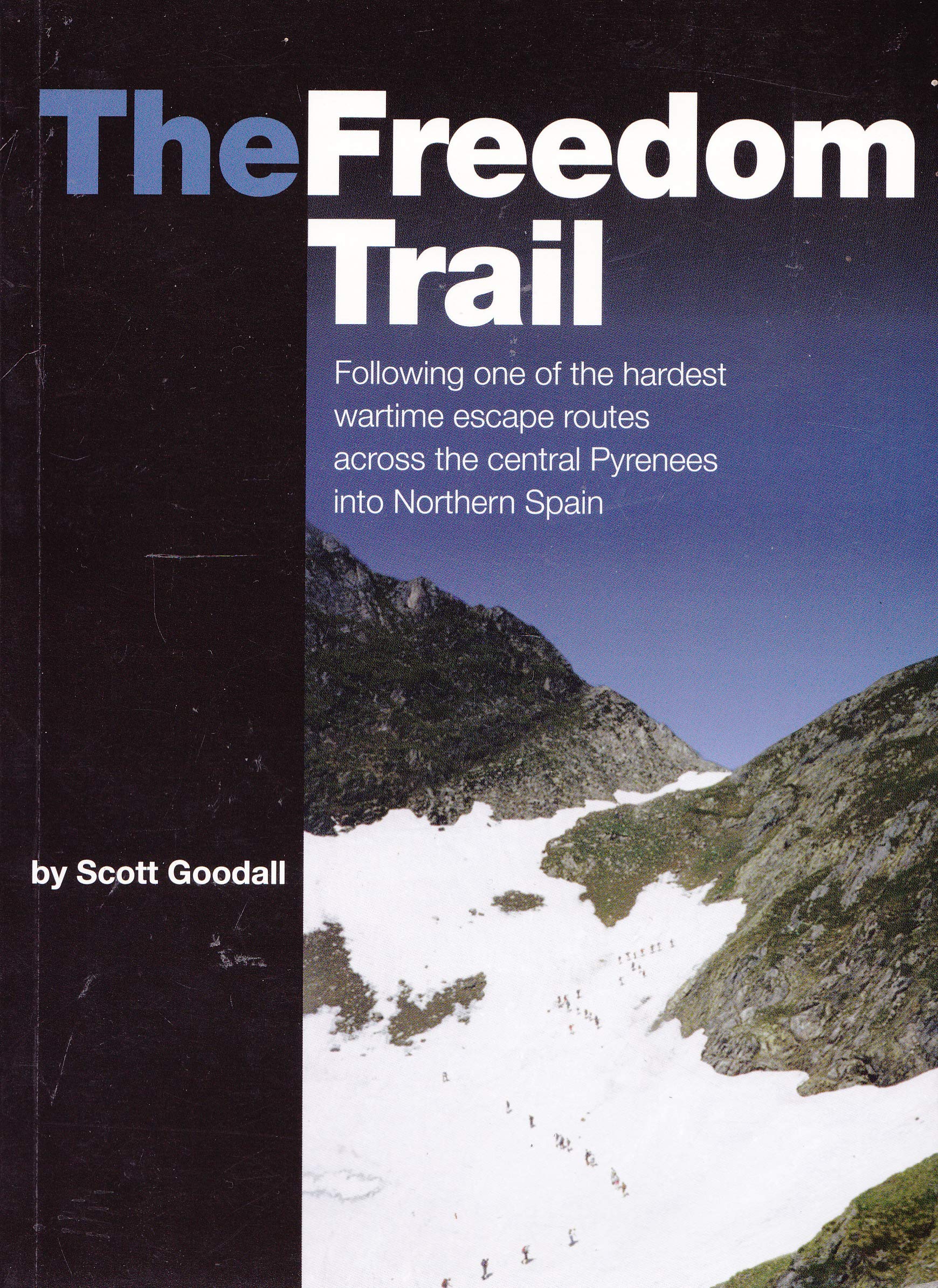 The Freedom Trail: Following are of the Hardest Wartime Escape Routes Across the Pyrenees into Northern Spain Leisure, Home & Garden