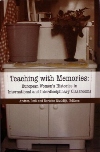 Teaching With Memories: European Women's Histories in International and Interdisciplinary Classrooms book