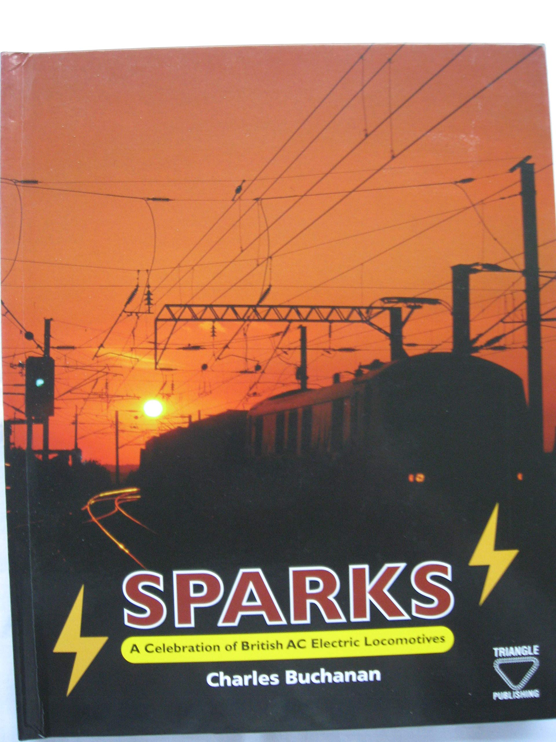 Sparks: A Celebration of British A.C. Locomotives Leisure, Home & Garden