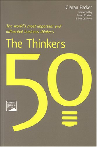 The Thinkers 50: The World's Most Important and Influential Business Thinkers Business, Finance & Career