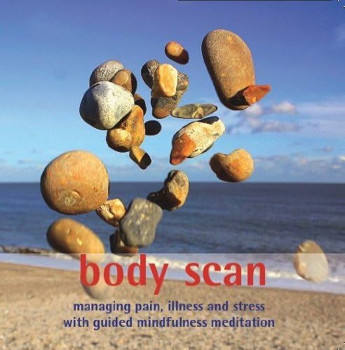 Body Scan: Managing Pain, Illness and Stress with Guided Mindfulness Meditation Lifestyle