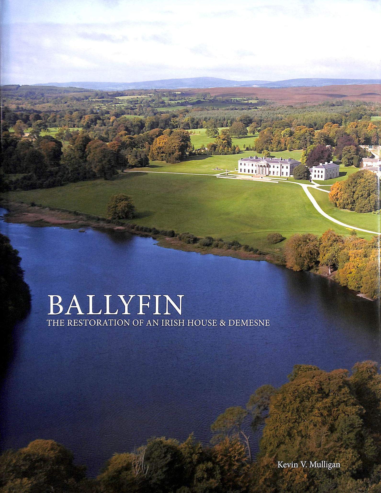 Ballyfin: The Restoration of an Irish House & Demesne Architecture