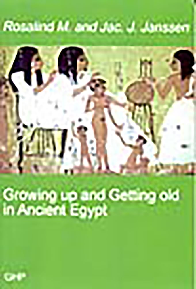 Growing Up and Getting Old in Ancient Egypt Social Sciences
