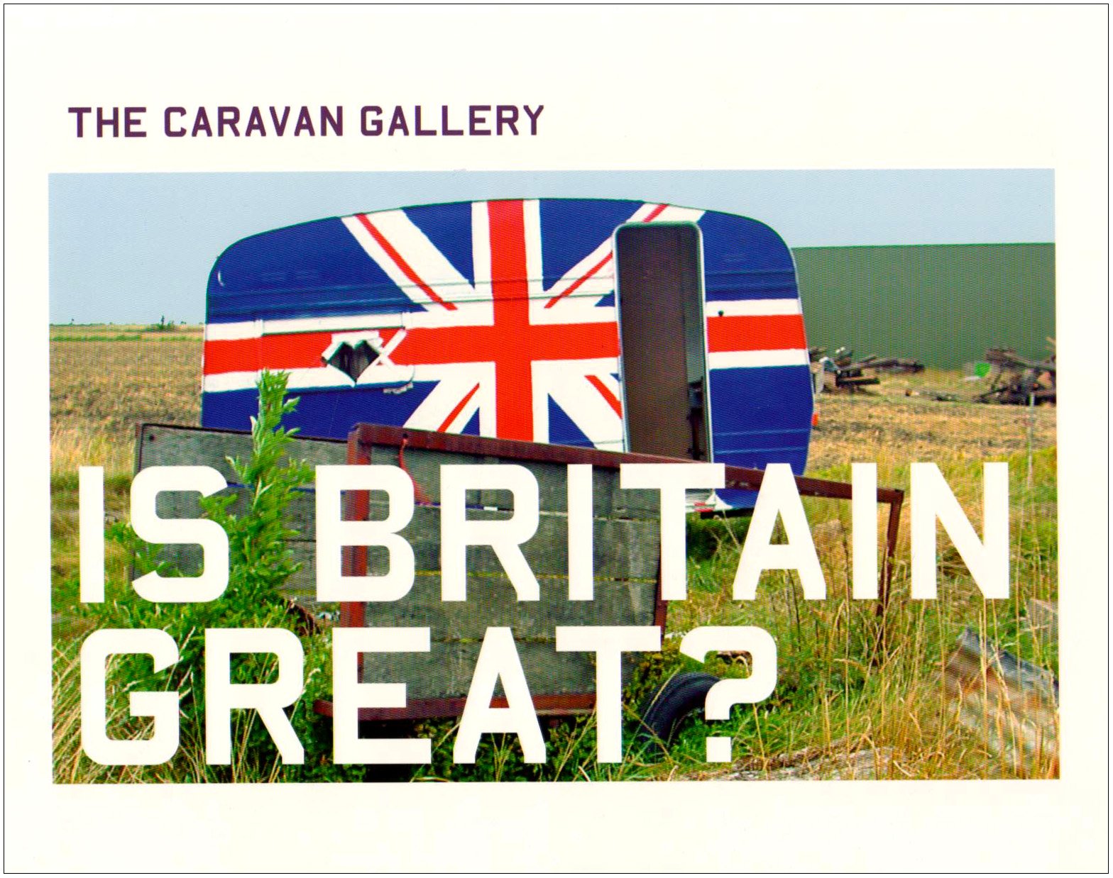Is Britain Great?: The Caravan Gallery Film, Art & Culture