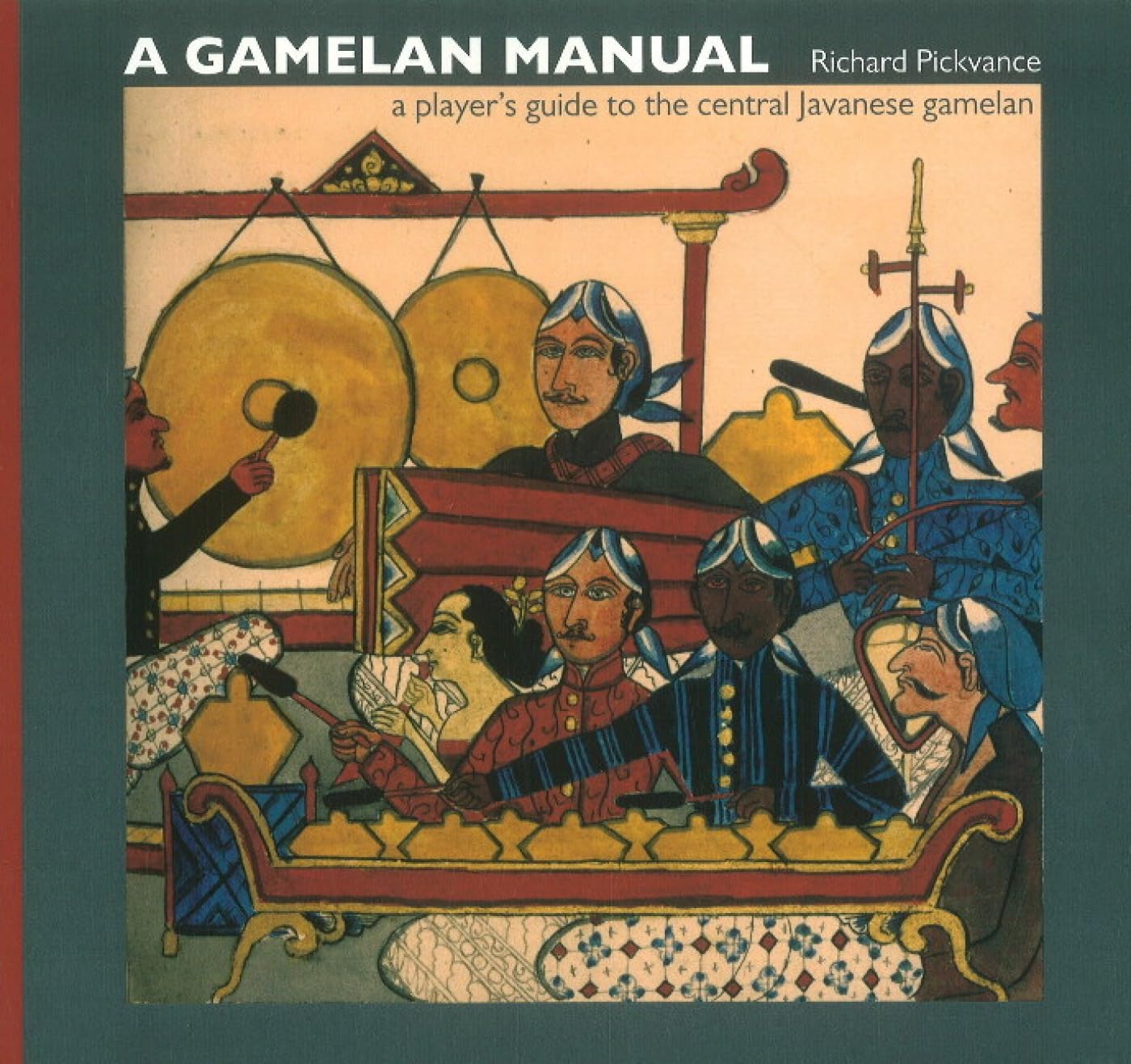 Gamelan Manual: A Player's Guide To The Central Javanese Gamelan Social Sciences